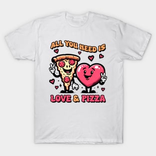 All You Need Is Love and Pizza T-Shirt